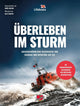 Überleben im Sturm - die mutigen Retter der RNLI - Ankerherz Verlag