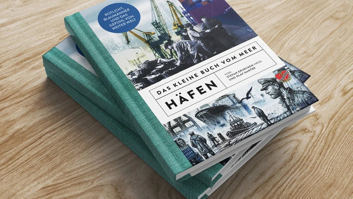 Exklusiver Auszug: Das ist unser Kleines Buch vom Meer Häfen - Ankerherz Verlag