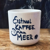 Becher Erstmal Kaffee dann Meer