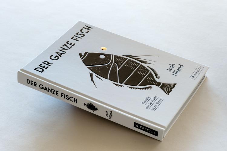 Der ganze Fisch - Rezepte von der Flosse bis zur Kieme