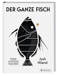 Der ganze Fisch - Rezepte von der Flosse bis zur Kieme