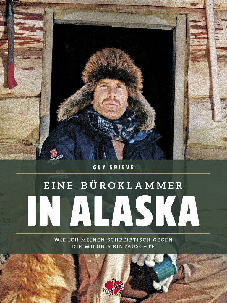 Eine Büroklammer in Alaska - Ankerherz Verlag